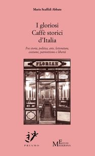 I gloriosi Caffè storici d'Italia - Fra storia, po...