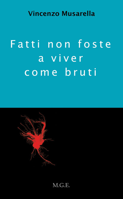 Fatti non foste a viver come bruti